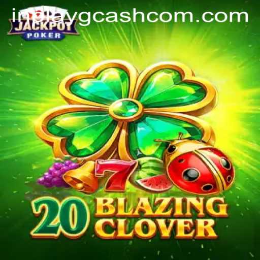 Explore the Exciting World of 20BlazingClover: A New Realm of Gaming