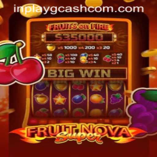 Experience the Thrills of FruitNovaSuper with Inplay GCash Integration