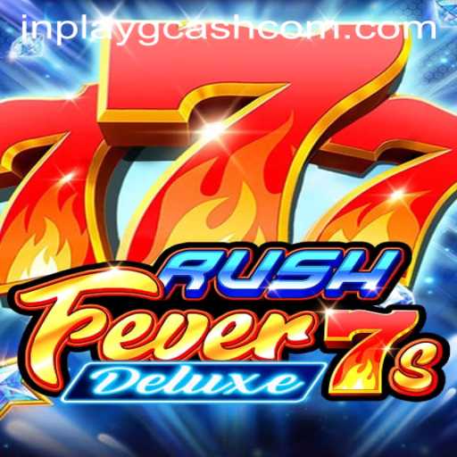 Exploring the Excitement of RushFever7sDeluxe and the Integration of Inplay GCash